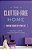 The Clutter-Free Home: Making Room For Your Life-.. - Imagem 1
