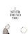 I Never Found You-.. - Imagem 1