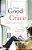 From Good To Grace: Letting Go Of The Goodness Gospel-.. - Imagem 1