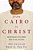 From Cairo To Christ: How One Muslim's Faith Journey Shows The Way For Others-.. - Imagem 1
