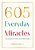 605 Everyday Miracles: Learning To Do What Jesus Did, Today-.. - Imagem 1