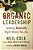 Organic Leadership: Leading Naturally Right Where You Are-.. - Imagem 1