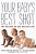 Your Baby's Best Shot: Why Vaccines Are Safe And Save Lives-.. - Imagem 1