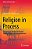 Religion In Process: An Approach Inspired By Human Dignity, Rights, And Reasonableness-.. - Imagem 1