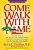 Come Walk With Me-.. - Imagem 1