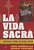 La Vida Sacra: Contemporary Hispanic Sacramental Theology-.. - Imagem 1
