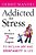 Addicted To Stress: A Woman's 7 Step Program To Reclaim Joy And Spontaneity In Life-.. - Imagem 1