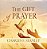 The Gift Of Prayer: Discover A Deeper Relationship With God-.. - Imagem 1
