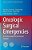 Oncologic Surgical Emergencies: A Practical Guide For The General Surgeon-.. - Imagem 1