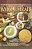 Book Of Whole Meals: A Seasonal Guide To Assembling Balanced Vegetarian Breakfasts, Lunches, And Dinners: A Cookbook-.. - Imagem 1