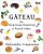 Gateau: The Surprising Simplicity Of French Cakes (A Cookbook)-.. - Imagem 1