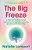 The Big Freeze: A Reporter's Personal Journey Into The World Of Egg Freezing And The Quest To Control Our Fertility-.. - Imagem 1