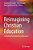 Reimagining Christian Education: Cultivating Transformative Approaches-.. - Imagem 1