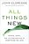 All Things New: Heaven, Earth, And The Restoration Of Everything You Love-.. - Imagem 1