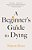 A Beginner's Guide To Dying-.. - Imagem 1