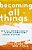 The Becoming All Things: How Small Changes Lead To Lasting Connections Across Cultures (Itpe) (Itpe)-.. - Imagem 1