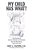 My Child Has What?: Case Studies Of Common Illnesses And Problems That Five- To Twelve-Year-old Children Face-.. - Imagem 1