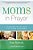 Moms In Prayer: Standing In The Gap For Your Children-.. - Imagem 1