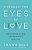 Through The Eyes Of Love: Encouraging Others Through Prophetic Revelation-.. - Imagem 1