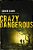 A Crazy Dangerous-.. - Imagem 1