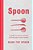Spoon: A Guide To Spoon Carving And The New Wood Culture-.. - Imagem 1