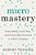Micromastery: Learn Small, Learn Fast, And Unlock Your Potential To Achieve Anything-.. - Imagem 1
