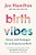 Birth Vibes: Stories And Strategies For An Empowered Birth-.. - Imagem 1