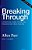 Breaking Through: How Ordinary Believers Experience Extraordinary Freedom-.. - Imagem 1