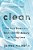 Clean: The New Science Of Skin And The Beauty Of Doing Less-.. - Imagem 1