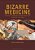 Bizarre Medicine: Unusual Treatments And Practices Through The Ages-.. - Imagem 1