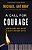 A Call For Courage: Living With Power, Truth, And Love In An Age Of Intolerance And Fear-.. - Imagem 1