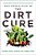 The Dirt Cure: Healthy Food, Healthy Gut, Happy Child-.. - Imagem 1