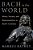 Bach In The World: Music, Society, And Representation In Bach's Cantatas-.. - Imagem 1