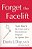 Forget The Facelift: Turn Back The Clock With A Revolutionary Program For Ageless Skin-.. - Imagem 1