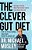 The Clever Gut Diet: How To Revolutionize Your Body From The Inside Out-.. - Imagem 1