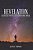 Revelation: Authentic Power In An Overwhelming World-.. - Imagem 1