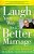 Laugh Your Way To A Better Marriage: Unlocking The Secrets To Life, Love, And Marriage-.. - Imagem 1