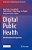 Digital Public Health: Interdisciplinary Perspectives-.. - Imagem 1