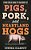 Pigs, Pork, And Heartland Hogs: From Wild Boar To Baconfest-.. - Imagem 1