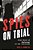 Spies On Trial: True Tales Of Espionage In The Courtroom-.. - Imagem 1