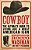 Cowboy: The Ultimate Guide To Living Like A Great American Icon-.. - Imagem 1