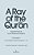 A Ray Of The Qur'An: Selected Essays Of Sayyed Mahmoud Taleghani, Volume I: Surah Al-Fati? Ah/1 And Surah Al-Baqarah/2: 1-143-.. - Imagem 1