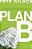 The Plan B: What Do You Do When God Doesn't Show Up The Way You Thought He Would?-.. - Imagem 1