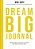 Dream Big Journal: Weekly Wake-Ups To Help You Reach Your Most Ambitious Goals-.. - Imagem 1