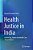 Health Justice In India: Citizenship, Power And Health Care Jurisprudence-.. - Imagem 1