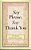 Say Please, Say Thank You: The Respect We Owe One Another-.. - Imagem 1