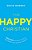The Happy Christian: Ten Ways To Be A Joyful Believer In A Gloomy World-.. - Imagem 1