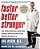 Faster, Better, Stronger: Your Exercise Bible, For A Leaner, Healthier Body In Just 12 Weeks-.. - Imagem 1