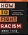 How To Fight Racism Study Guide: Courageous Christianity And The Journey Toward Racial Justice-.. - Imagem 1