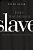 Slave The Study Guide: The Hidden Truth About Your Identity In Christ-.. - Imagem 1